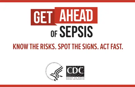 Get ahead of sepsis. Know the signs. Spot the facts. Act fast